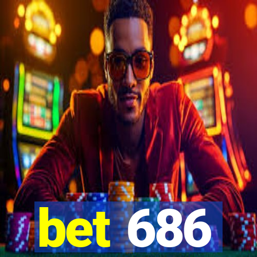 bet 686